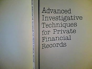 Paperback Advanced Investigative Techniques for Private Financial Records Book