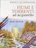 Fiumi E Torrenti Ad Acquarello. Ediz. Illustrata - 2