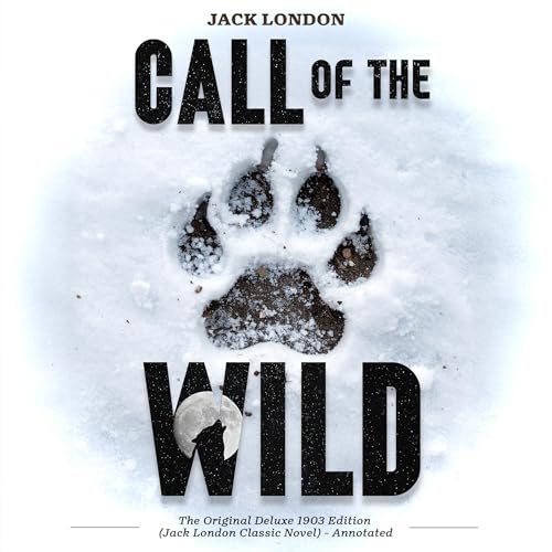 The Call of the Wild: The Original Deluxe 1903 Edition - Annotated | Jack London episode artwork
