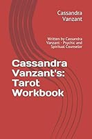 Cassandra Vanzant's: Tarot Workbook : Written by Cassandra Vanzant - Psychic and Spiritual Counselor 1090709374 Book Cover