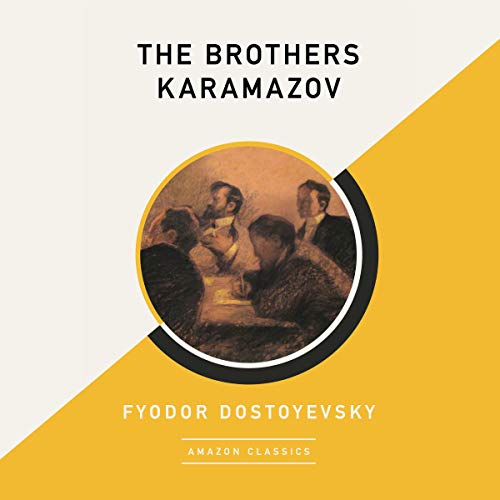 The Brothers Karamazov (AmazonClassics Edition) (Audible Audio Edition