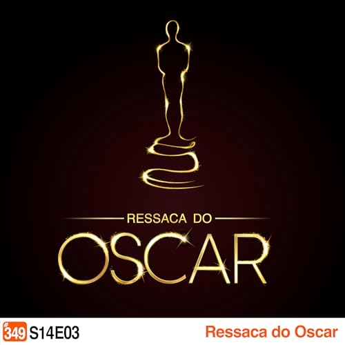 Podcrastinadores.S14E03 - Ressaca do Oscar