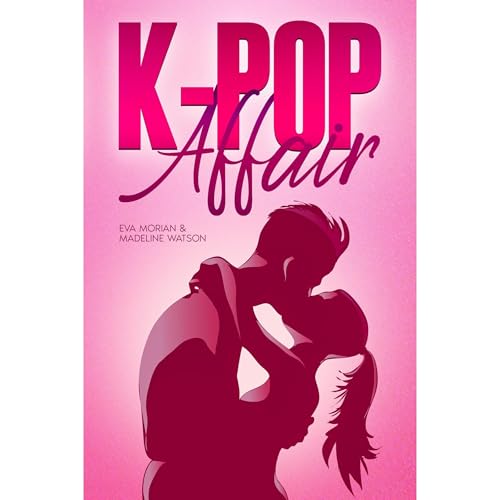K-Pop Affair -Clean Edition- Audiobook By Eva Morian, Madeline Watson cover art