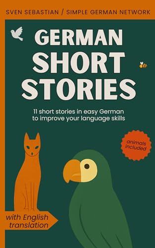 German Short Stories: 11 short stories in easy German to improve your language skills (German Edition)