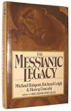 The Messianic Legacy by Michael Baigent (1987-10-02) - Michael Baigent;Richard Leigh;Henry Lincoln