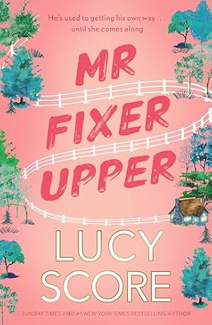 Book cover Mr Fixer Upper: the new romance from the 2023 bestselling Tiktok sensation!