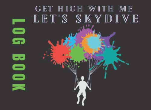 Skydiver Logbook, Parachuting, Base Jumping, Air Sports, New Skydiving Log book, 200 Jump Logs, Funny Theme: Professional format, Beginner, Professional or for Certification 110 pages 8.5"x6"