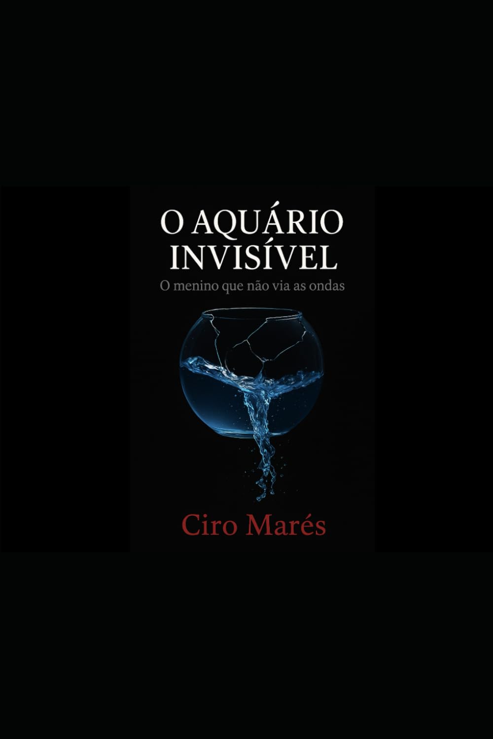 O Aquário Invisível: O menino que não via as ondas
