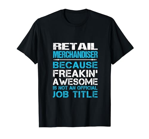Retail Merchandiser - Freaking Awesome T-Shirt