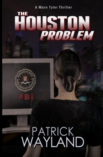 Preisvergleich Produktbild The Houston Problem: A Morn Tyler Thriller