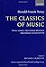 The Classics of Music: Talks, Essays, and Other Writings Previously Uncollected