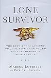Used Book in Good Condition Lone Survivor: The Incredible True Story of Navy SEALs Under Siege