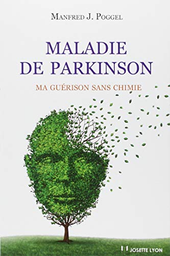 Télécharger Maladie de Parkinson : Ma guérison sans chimie Francais PDF