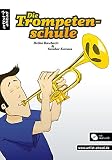 Die Trompetenschule: Das moderne Lehr- und Lernkonzept für Anfänger ab 8 Jahren (Audio-CD). Lehrbuch für Trompete. Musiknoten.