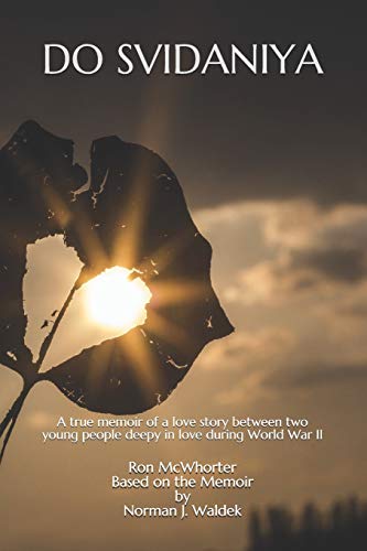 DO SVIDANIYA: A Memoir of a love story between a Russian girl and a Young Allies soldier during World War II