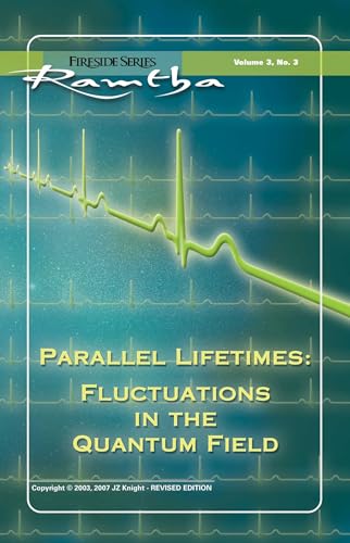 Parallel Lifetimes: Fluctuations In The Quantum Field: Fluctuations in the Quantum Field: Fireside Series Volume 3 No. 3 (Fireside (New Leaf/JZK))
