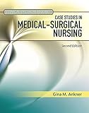 Clinical Decision Making: Case Studies in Medical-Surgical Nursing (Ankner, Clinical Decision Making)