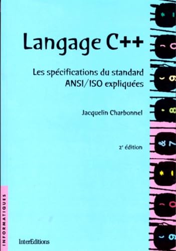Langage C++. Les Specifications Du Standard Ansi/Iso Expliquees, 2eme ...