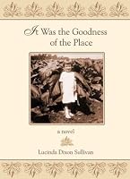 It Was the Goodness of the Place 096525206X Book Cover