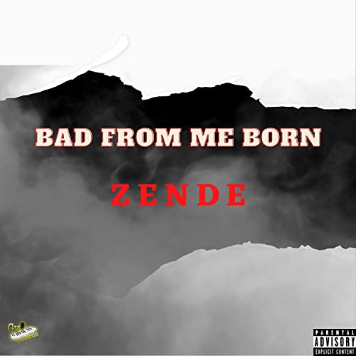Bad From Me Born [Explicit]