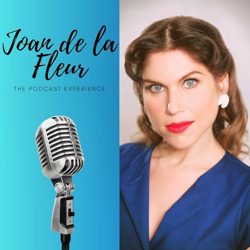 Joan de la Fleur: The Podcast Experience cover art