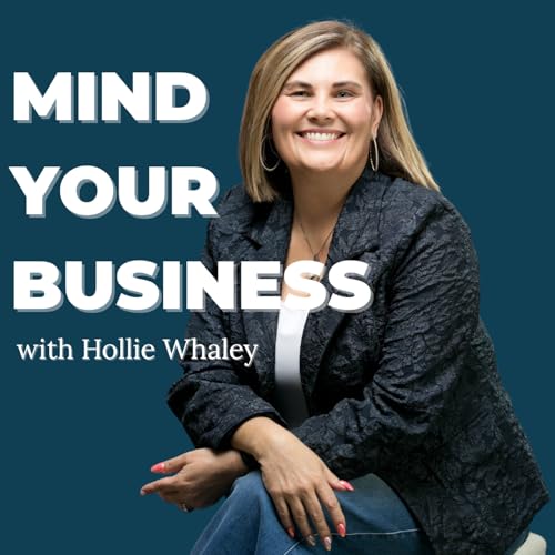 Mind Your Business with Hollie Whaley cover art