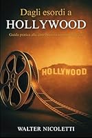 Dagli esordi a Hollywood: Guida pratica alla distribuzione cinematografica (Italian Edition) B0F5P6TLBL Book Cover