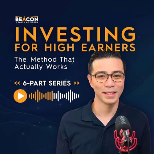Investing for High Earners: The Method That Actually Works (Ep 1): Why High Earners Still Struggle With Investing