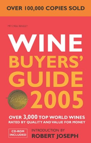 Mitchell Beazley Wine Buyer's Guide 2005: Over 3,000 of the World's Award-Winning and Best-Value Wines
