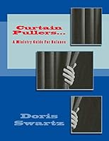 Curtain Pullers: A Ministry Guide For Balance 1492292796 Book Cover