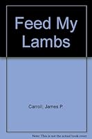 Feed My Lambs B004K4M2US Book Cover