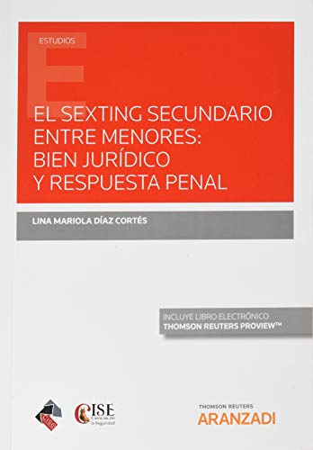 El Sexting secundario entre menores: Bien Jurídico y respuesta penal (Monografía)
