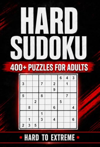 Hard to Extreme Sudoku Puzzle Book: 400+ Challenging Puzzles with 3 Difficulty Levels: Hard, Extreme to Insane | Solutions Included