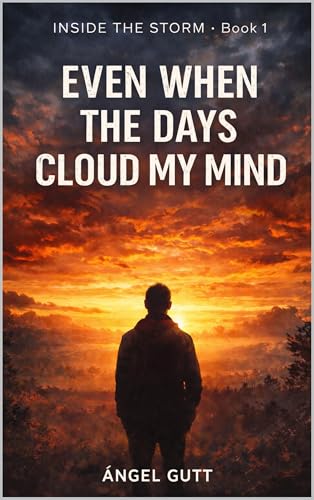 Clouded Days, Clouded Mind (INSIDE THE STORM Book 1)