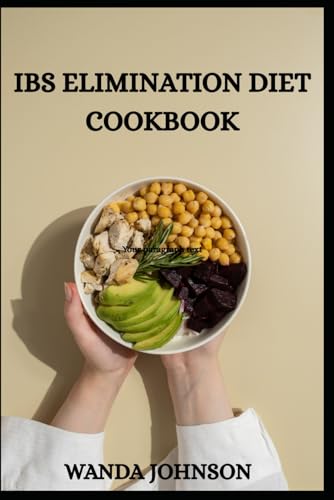 Ibs Elimination Diet Cookbook: Low‑Fodmap Delicious Recipes & A Step‑By‑Step Elimination Diet To Relieve Ibs & Rebalance Your Gut