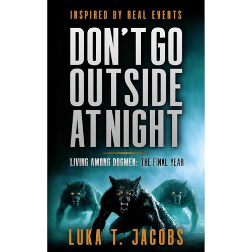 Don't Go Outside At Night Audiolibro Por Luka T. Jacobs arte de portada