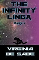 The Infinity Linga, Part 1: Erotic Sci-Fi Tales of Yore 1505830117 Book Cover