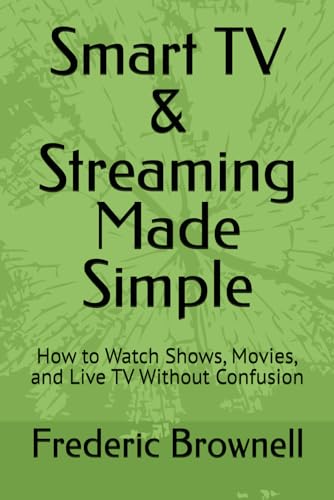 Smart TV & Streaming Made Simple: How to Watch Shows, Movies, and Live TV Without Confusion image 2