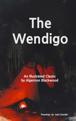 The Wendigo: (Decatur Dixon Illustrated Classics) 196400313X Book Cover