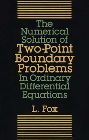 The Numerical Solution of Two-Point Boundary Problems in Ordinary ...