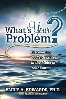 What's Your Problem? Discovering God's Greatness in the Midst of Your Storms: Study Guide