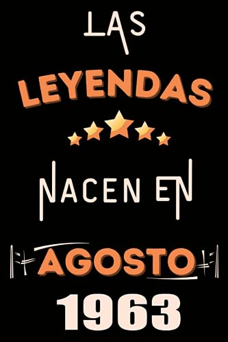 Las Leyendas Nacen En Agosto 1963: Idea de regalo de cumpleaños 60 años original y personalizado para hombres y mujeres / (Cuaderno) "