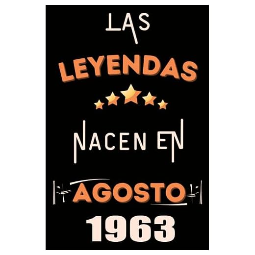 Las Leyendas Nacen En Agosto 1963: Idea de regalo de cumpleaños 60 años original y personalizado para hombres y mujeres / (Cuaderno) "