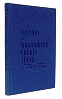 History of Washington county, Texas B000M23HWY Book Cover
