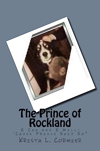 The Prince of Rockland: "I Can and I Will 'Cause Prince Said So"