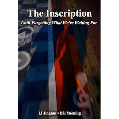 The Inscription: Until Forgetting What We're Waiting For
