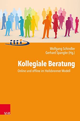 Kollegiale Beratung: Online und offline im Heilsbronner Modell (German Edition)