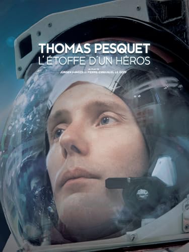 Thomas Pesquet L'étoffe d'un héros