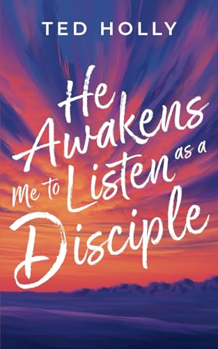 He Awakens Me to Listen as a Disciple