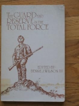 Paperback Guard and Reserve in the Total Force: The First Decade, 1973-1983 Book